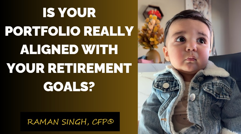 Is Your Portfolio Really Aligned With Your Retirement Goals?